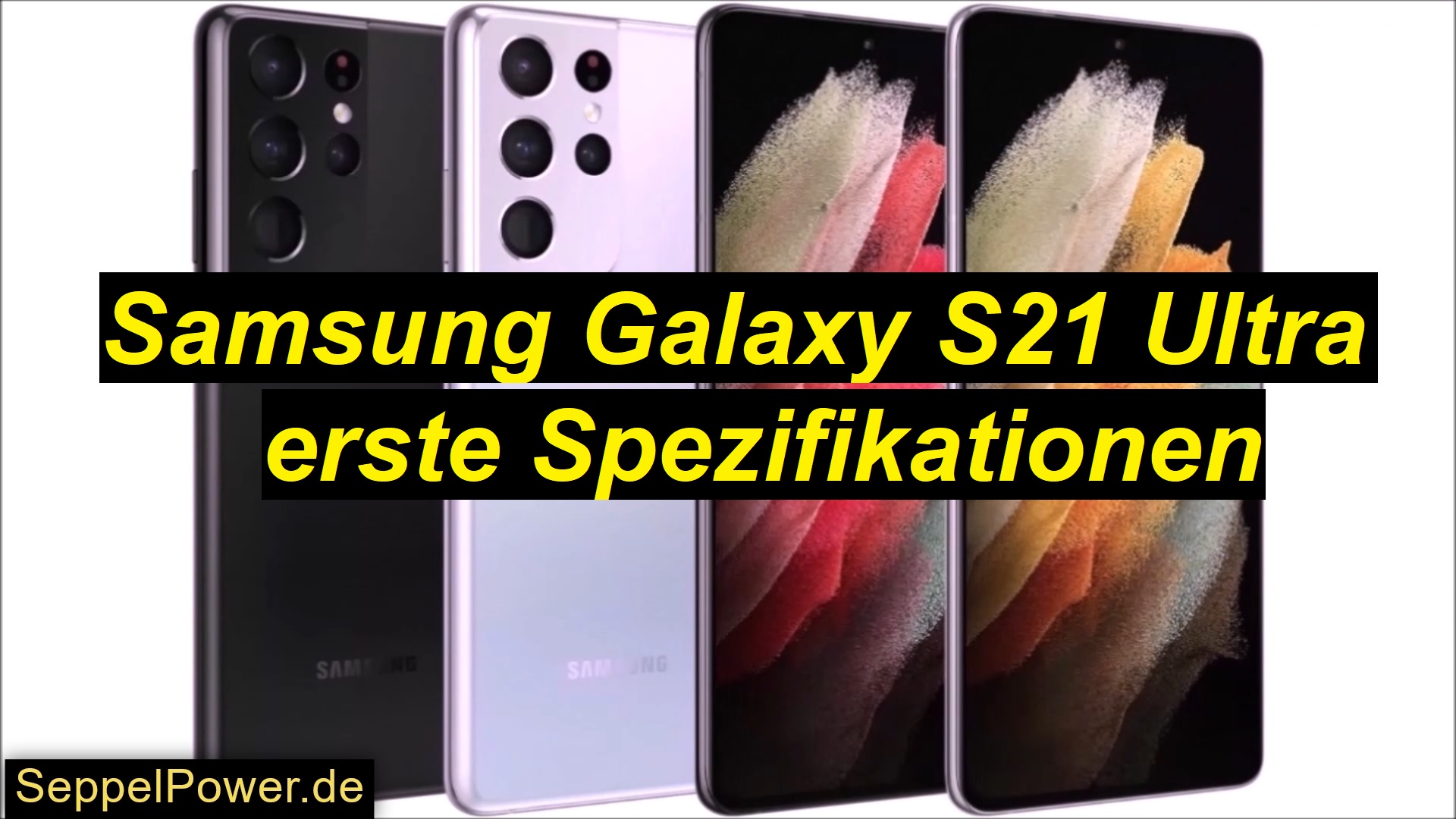 Samsung Galaxy S21 Ultra erste Spezifikationen - SeppelPower