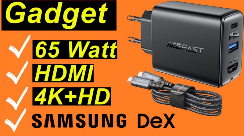 Gadget: 65 Watt. HMDI. 4K+HD. Samsung DeX Support. Acefast