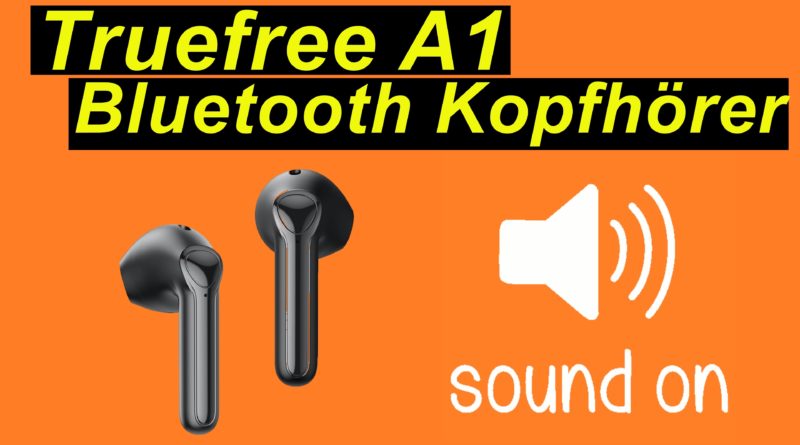 Truefree A1 - Musik hören für Einsteiger. Bluetooth Kopfhörer