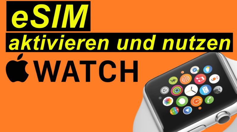 Tutorial: eSIM bei Apple Watch aktvieren und nutzen. Im o2 Netz