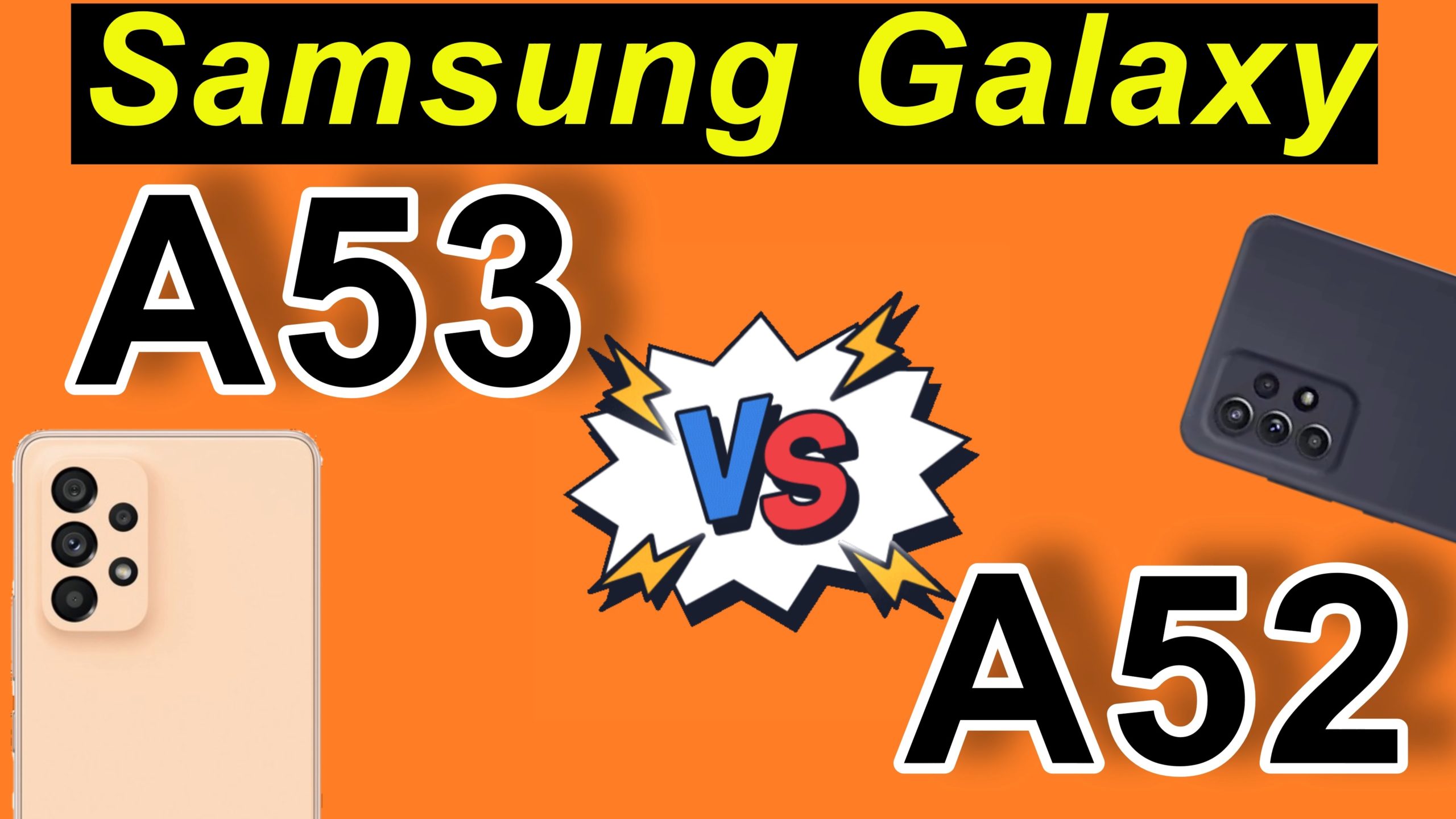 Samsung Galaxy A53 vs. A52. Das Duell. Unterschiede?