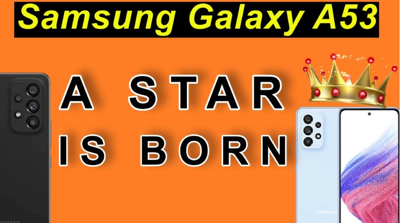 Samsung Galaxy A53 - ein Star der Mittelklasse. Preis-Leistung König.