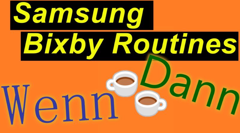 Tutorial: Samsung Bixby Routines ganz einfach erklärt