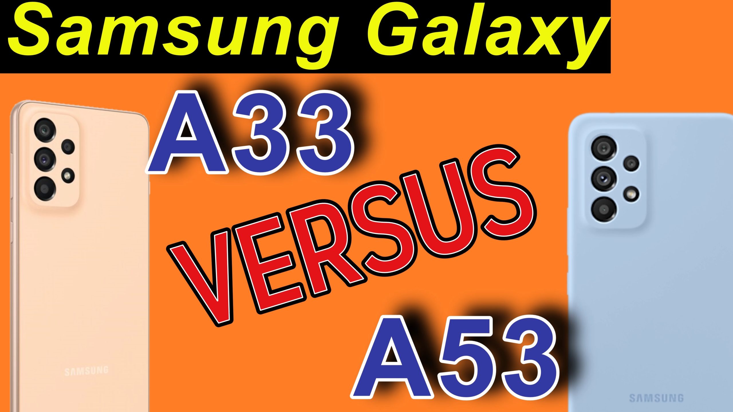 Samsung Galaxy A53 vs. Galaxy A33. Wer gewinnt?