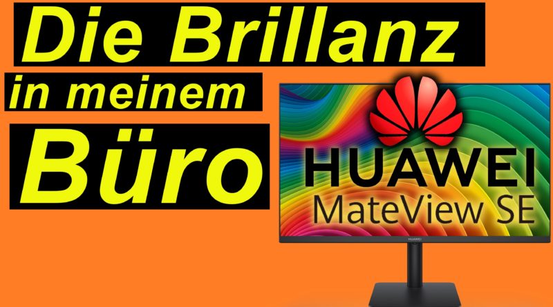 Huawei MateView SE - die 24 Zoll Brillanz auf dem Schreibtisch
