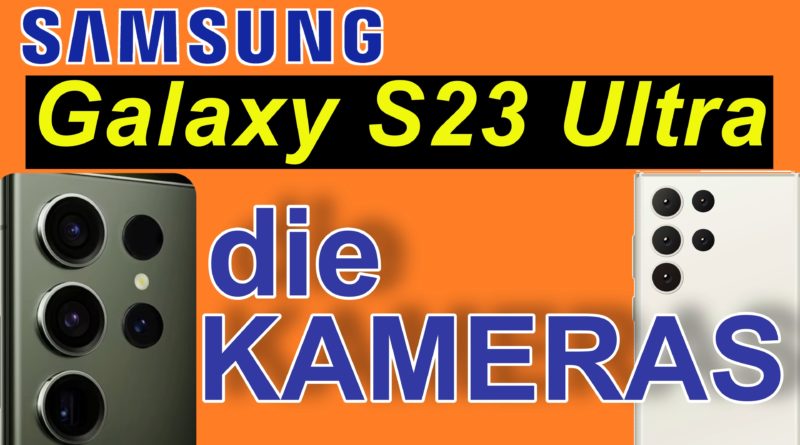 Samsung Galaxy S23 Ultra - die Kameras im Detail
