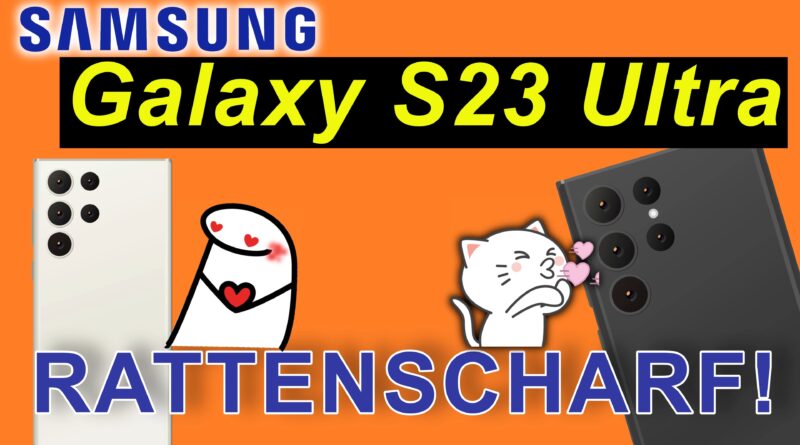 Samsung Galaxy S23 Ultra -rattenscharf, der Wahnsinn