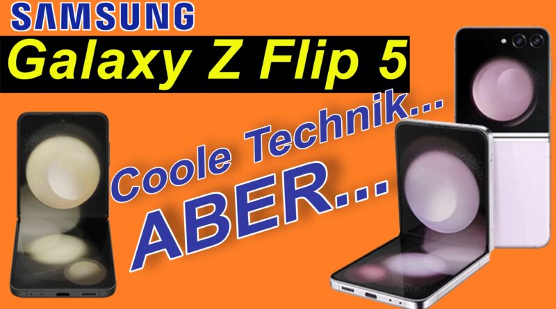 Samsung Galaxy Z Flip 5 - mit Wenn und Aber