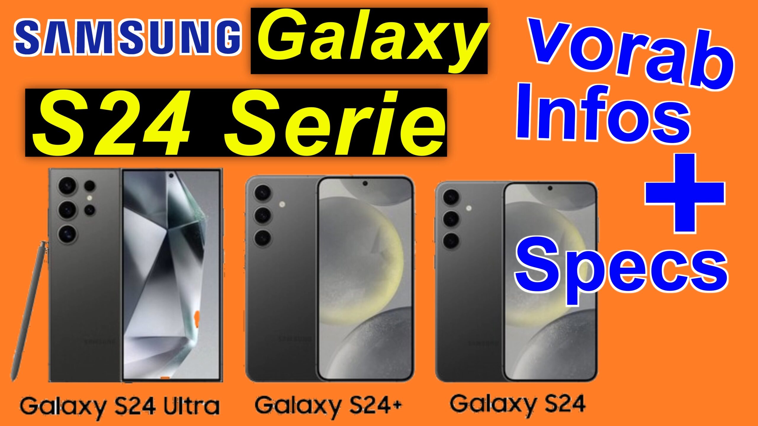Samsung Galaxy S24 Serie - Datenblatt und Specs vorab
