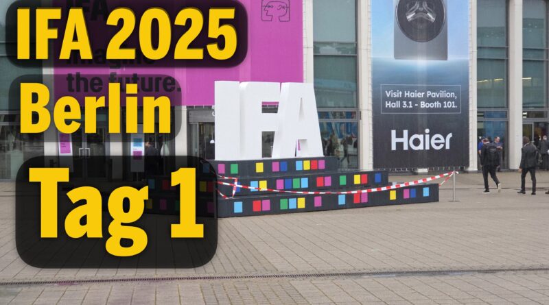 IFA 2025 Berlin, Tag 1: Ultimativer Rundgang, viele Eindrücke