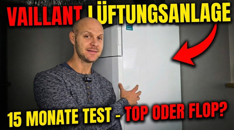 15 Monate Vaillant recoVAIR VAR 260/4 Lüftungsgerät: Segen oder Kostenfalle?