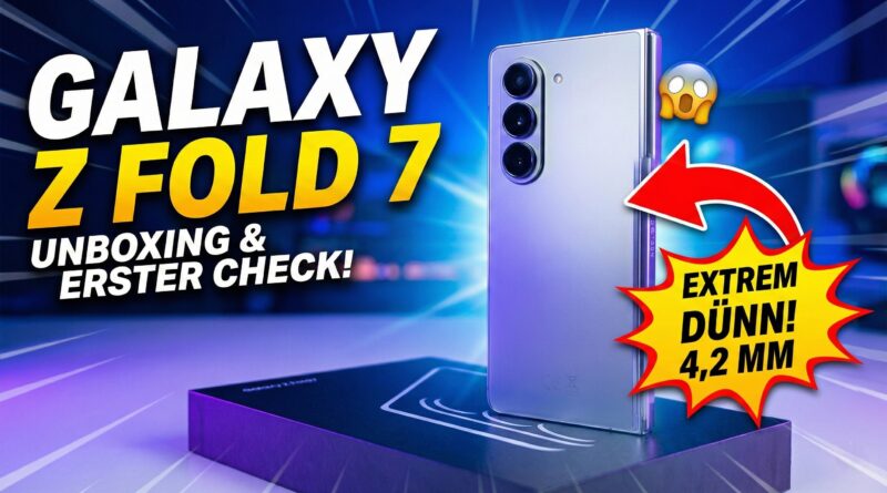 Samsung Galaxy Z Fold 7: Mein EHRLICHER Ersteindruck!