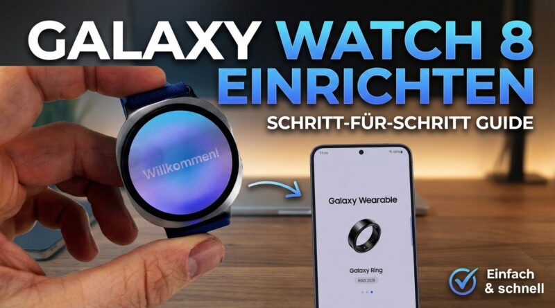 Samsung Galaxy Watch 8 - Einrichtung, Wearable App. Schritt für Schritt