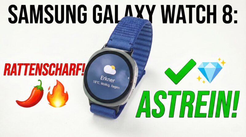 Samsung Galaxy Watch 8: Rattenscharf & Astrein!
